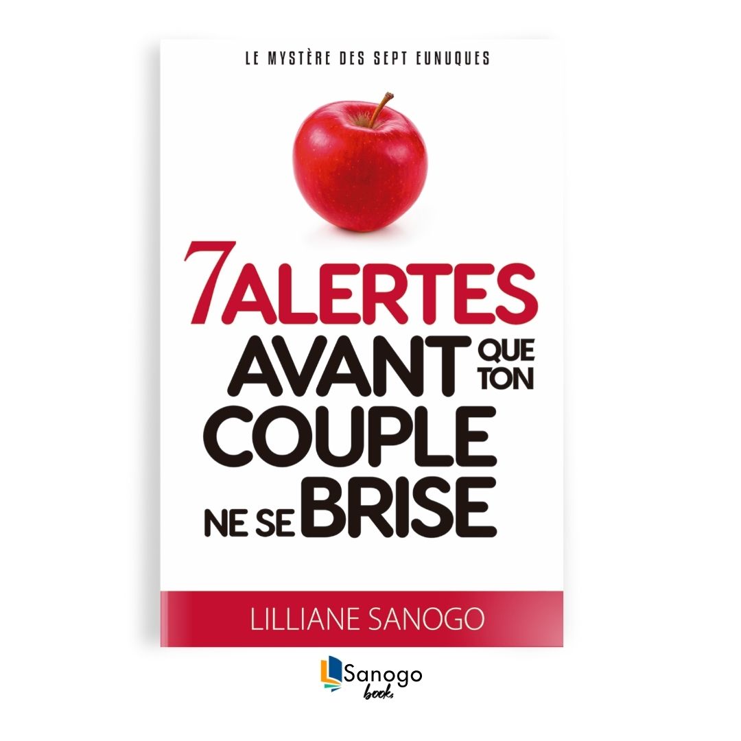 7 ALERTES AVANT QUE TON COUPLE NE SE BRISE - LILLIANE SANOGO