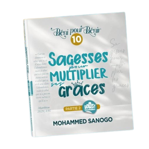 SAGESSES POUR MULTIPLIER SES GRÂCES (Partie 2) - MOHAMMED SANOGO