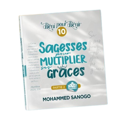 SAGESSES POUR MULTIPLIER SES GRÂCES (Partie 2) - MOHAMMED SANOGO