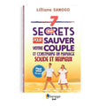 7 SECRETS POUR SAUVER VOTRE COUPLE ET CONSTRUIRE UN MARIAGE SOLIDE ET HEUREUX (Homme) - LILLIANE SANOGO