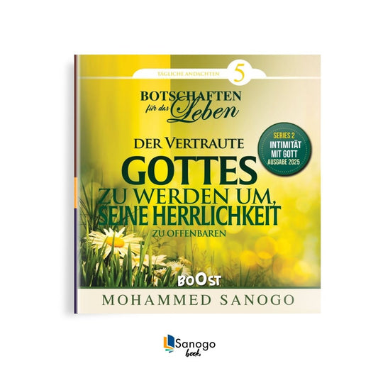 DER VERTRAUTE GOTTES ZU WERDEN UM, SEINE HERRLICHKEIT ZU OFFENBAREN - MOHAMMED SANOGO (Deutsche Version)