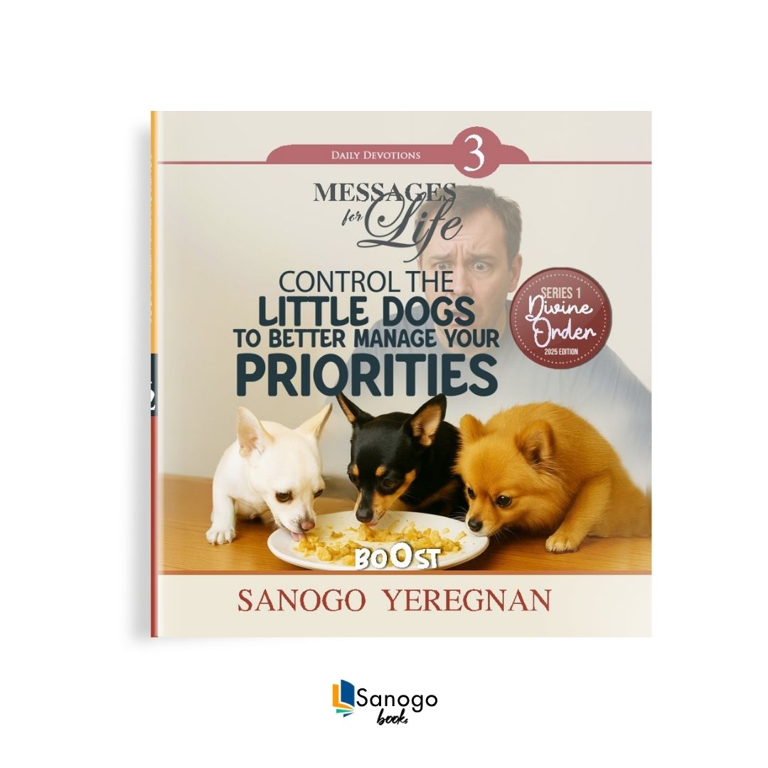 CONTROL THE LITTLE DOGS TO BETTER MANAGE YOUR PRIORITIES - SANOGO YEREGNAN (english Version)