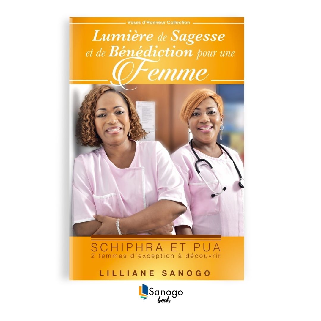 LUMIÈRE DE SAGESSE ET DE BÉNÉDICTION POUR UNE FEMME - LILLIANE SANOGO