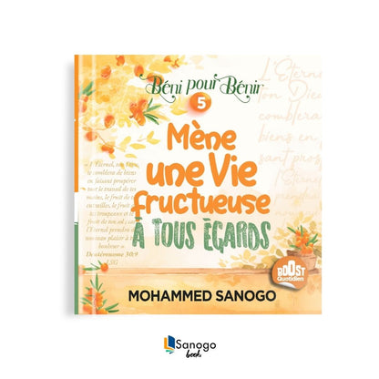 MÈNE UNE VIE FRUCTUEUSE À TOUS ÉGARDS - MOHAMMED SANOGO