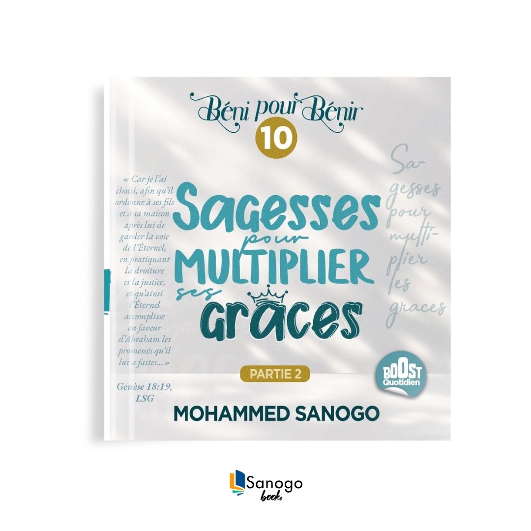 SAGESSES POUR MULTIPLIER SES GRÂCES (Partie 2) - MOHAMMED SANOGO